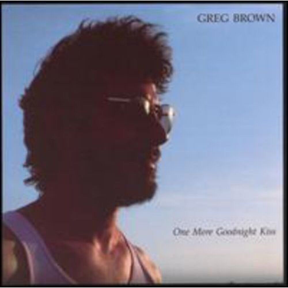 Greg Brown - One More Goodnight Kiss  CD